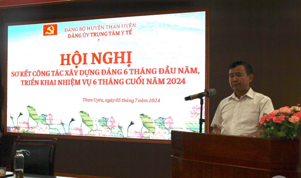 ĐẢNG BỘ TRUNG TÂM Y TẾ TỔ CHỨC HỘI NGHỊ SƠ KẾT CÔNG TÁC XÂY DỰNG ĐẢNG 6 THÁNG ĐẦU NĂM, TRIỂN KHAI NHIỆM VỤ 6 THÁNG CUỐI NĂM 2024
