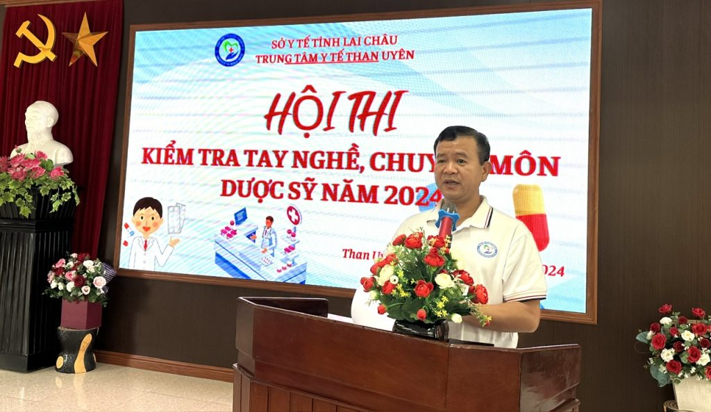 HỘI THI “KIỂM TRA TAY NGHỀ, CHUYÊN MÔN DƯỢC SĨ” TẠI TRUNG TÂM Y TẾ THAN UYÊN NĂM 2024