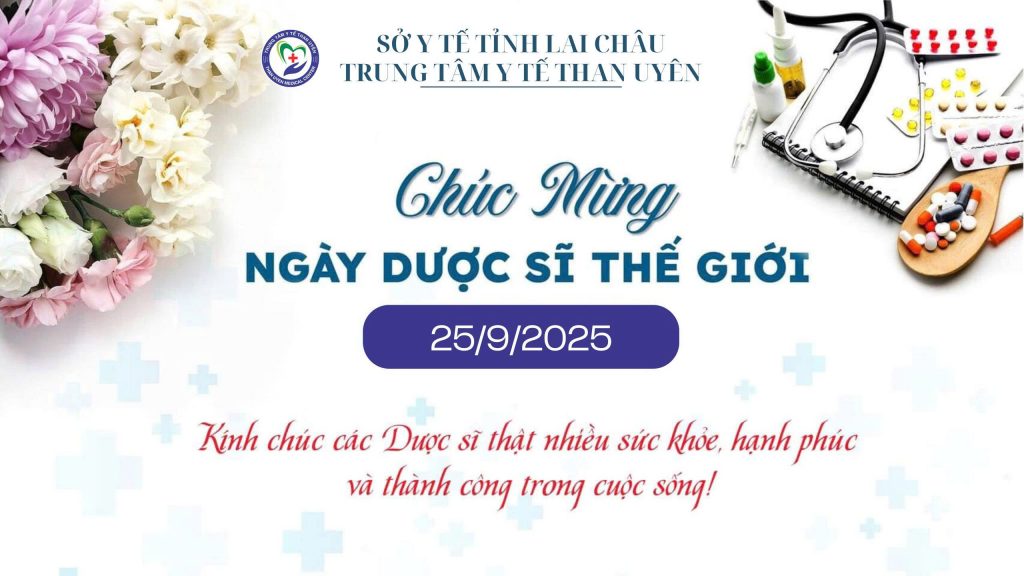 Trung tâm Y tế Than Uyên, tỉnh Lai Châu chúc mừng Ngày Dược sĩ Thế giới 25/9!