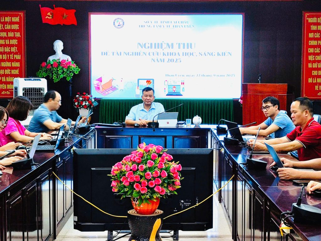 TRUNG TÂM Y TẾ THAN UYÊN TỔ CHỨC NGHIỆM THU ĐỀ TÀI NGHIÊN CỨU KHOA HỌC, SÁNG KIẾN NĂM 2025